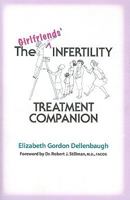 The Girfriends' Infertility Treatment Companion 1882897927 Book Cover