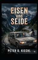Eisen und Seide (German Edition) B0GY9LYH3Q Book Cover