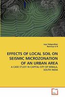 Effects of Local Soil on Seismic Microzonation of an Urban Area 3639344189 Book Cover