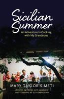 Sicilian Summer: An Adventure in Cooking with My Grandsons 0692108653 Book Cover