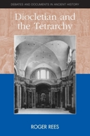 Diocletian and the Tetrarchy 0748616616 Book Cover