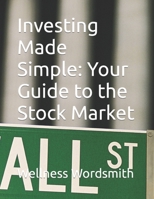 Investing Made Simple: Your Guide to the Stock Market B0C1JJZB8R Book Cover