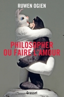 Philosopher Ou Faire l'Amour: Essai 224680227X Book Cover