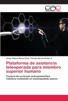 Plataforma de asistencia teleoperada para miembro superior humano 6139440858 Book Cover