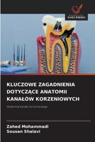 Kluczowe Zagadnienia DotyczAce Anatomii Kanalów Korzeniowych (Polish Edition) 6630509196 Book Cover
