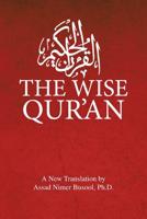 The Wise Qur'an: These Are the Verses of the Wise Book: These Are the Verses of the Wise Book 1453525246 Book Cover