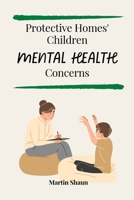 Protective Homes' Children Mental Health Concerns 1805282840 Book Cover