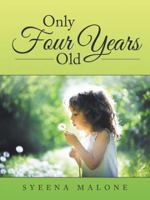 Only Four Years Old 1504347218 Book Cover