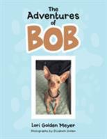 The Adventures of Bob 1514455110 Book Cover