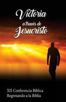 Victoria a través de Jesucristo 1719153728 Book Cover