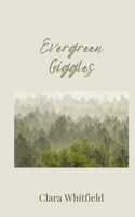 Evergreen Giggles 1805673319 Book Cover