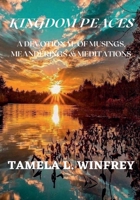 Kingdom Peaces: A Devotional of Musings, Meanderings & Meditations 1955127239 Book Cover