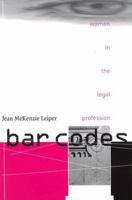 Bar Codes: Women in the Legal Profession 0774813199 Book Cover