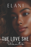 The Love She Wants: Love On the Way Book 1 B0CGMBYVWF Book Cover