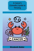 A Cancer's (Comedic) Guide to Thriving B0H46TM2DS Book Cover
