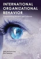 International Organizational Behavior: Transcending Borders and Cultures 0415892562 Book Cover