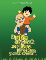 El niño que quería ser libre por dentro y otros cuentos B0B5KNVYXJ Book Cover
