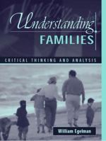 Understanding Families: Critical Thinking and Analysis 0205352626 Book Cover