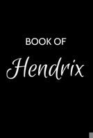 Hendrix Journal Notebook: A Gratitude Journal Notebook for Men Boys Fathers and Sons with the name Hendrix - Handsome Elegant Bold & Personalized - An ... - 6"x9" Diary or Notepad & Back to School. 1696381002 Book Cover