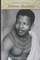 Champion of Freedom: Nelson Mandela 1599351676 Book Cover