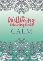 The Wellbeing Colouring Book: Calm 1789294347 Book Cover