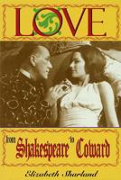 Love from Shakespeare to Coward: An Enlightening Entertainment 1557833699 Book Cover