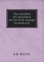 The Landfall of Columbus on His First Voyage to America 5518751621 Book Cover