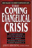 The Coming Evangelical Crisis: Current Challenges to Authority of Scripture and the Gospel 080247747X Book Cover