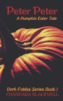 Peter, Peter: A Pumpkin Eater Tale B08M7J3VC7 Book Cover