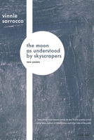 The Moon As Understood by Skyscrapers 1633981126 Book Cover