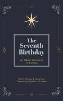 The Seventh Birthday: An Advent Devotional for Families 1737278529 Book Cover