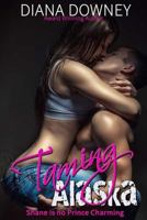 Taming Alaska 1539711188 Book Cover
