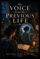 The Voice From My Previous Life B0HJ3599N7 Book Cover