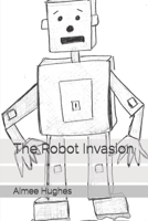 The Robot Invasion 1491098597 Book Cover