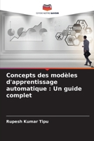 Concepts des modèles d'apprentissage automatique: Un guide complet (French Edition) 6207968638 Book Cover
