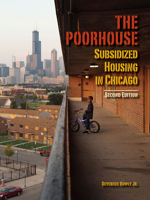 The Poorhouse: Subsidized Housing in Chicago, 1895-1976 0809308312 Book Cover