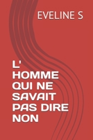 L' HOMME QUI NE SAVAIT PAS DIRE NON B086CFT7PP Book Cover