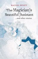 The Magician's Beautiful Assistant 097368822X Book Cover