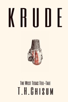 KRUDE: The West Texas Tell-Tale B0H8K57XCD Book Cover