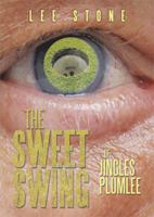 The Sweet Swing: Of Jingles Plumlee 1483690245 Book Cover