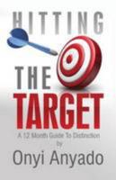 Hitting the Target: A 12 Month Guide to Distinction 0956752403 Book Cover