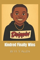 Kindred Finally Wins B0FLMSZVJC Book Cover