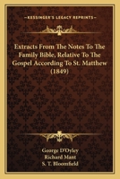 Extracts From The Notes To The Family Bible, Relative To The Gospel According To St. Matthew 0469781106 Book Cover