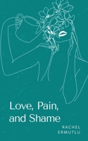 Love, Pain, and Shame 9360946818 Book Cover