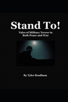 Stand To!: Tales of Military Terror in Both Peace and War B0HBN7WCYV Book Cover