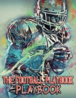 The Football Playbook Playbook: 8.5x11 100 Pages Matte Finish Blank Football Field Templates 1541227565 Book Cover