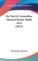 de Vita Et Carminibus Marneri Poetae Medii Aevi: Dissertatio Inauguralis (Classic Reprint) 1160415188 Book Cover