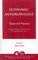 Economic Anthropology 0819133221 Book Cover