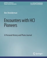 Encounters with HCI Pioneers: A Personal History and Photo Journal 3031010965 Book Cover