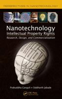 Nanotechnology Intellectual Property Rights: Research, Design, and Commercialization 1439855285 Book Cover